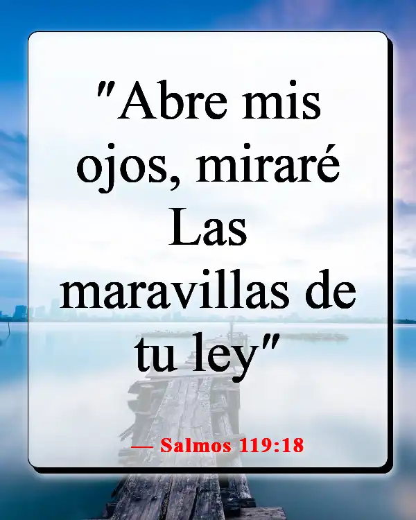 Versículos de la Biblia sobre pasar tiempo con Dios (Salmos 119:18)