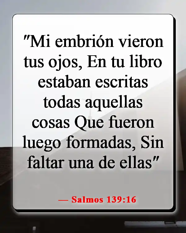 Versículos de la Biblia sobre vivir la vida con propósito (Salmos 139:16)