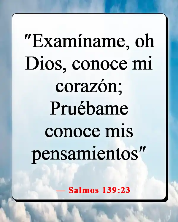 Versículos de la Biblia sobre guardar tus pensamientos (Salmos 139:23)