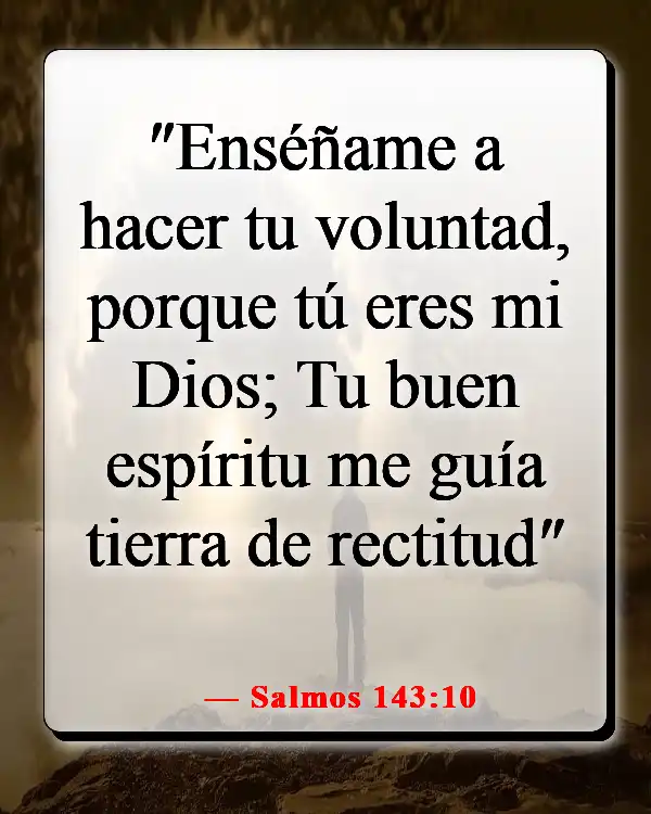 Versículos de la Biblia sobre tomar la decisión correcta (Salmos 143:10)