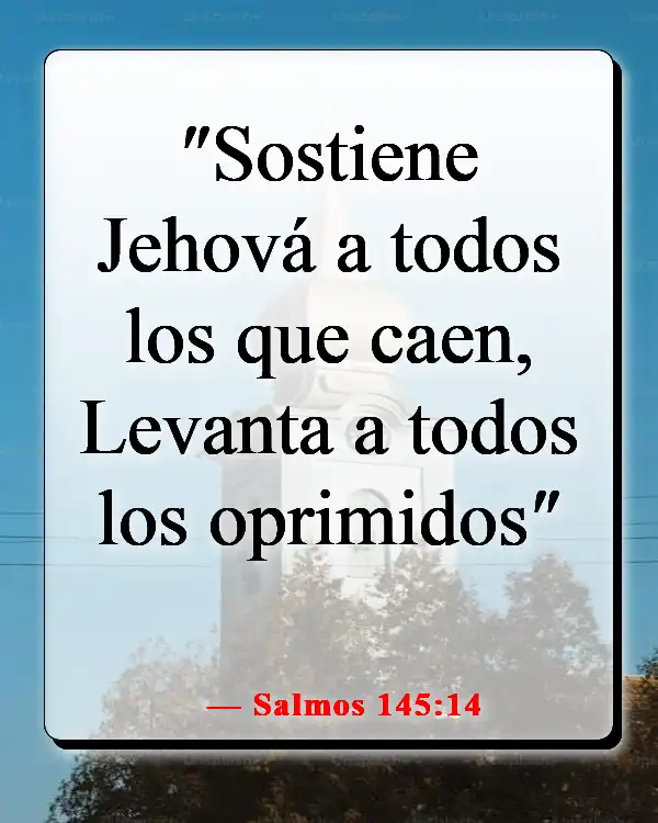 Versículos de la Biblia sobre Dios queriendo lo bueno para nosotros (Salmos 145:14)