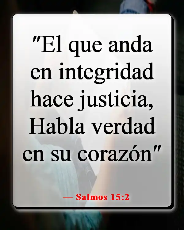 Versículo de la Biblia sobre hacer lo correcto cuando nadie está mirando (Salmos 15:2)