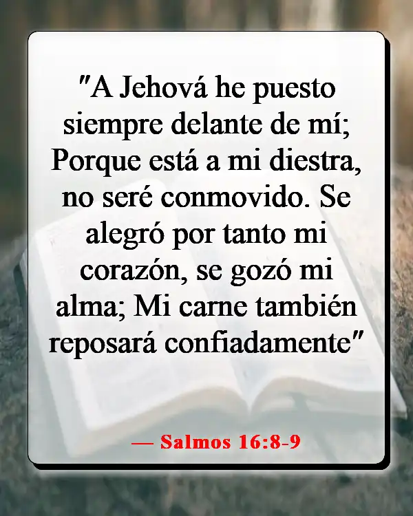 Versículos de la Biblia sobre mantener la positividad en tiempos difíciles (Salmos 16:8-9)