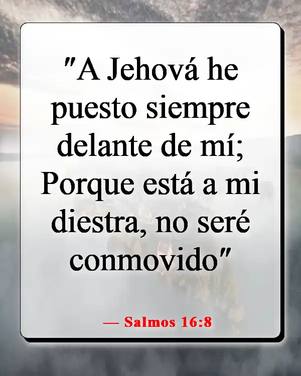 Versículos de la Biblia sobre Dios peleando nuestras batallas (Salmos 16:8)