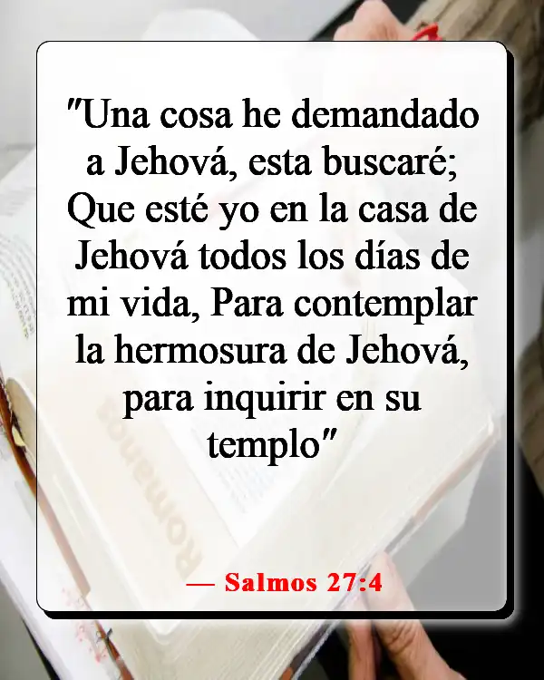 Versículos de la Biblia sobre pasar tiempo con Dios (Salmos 27:4)