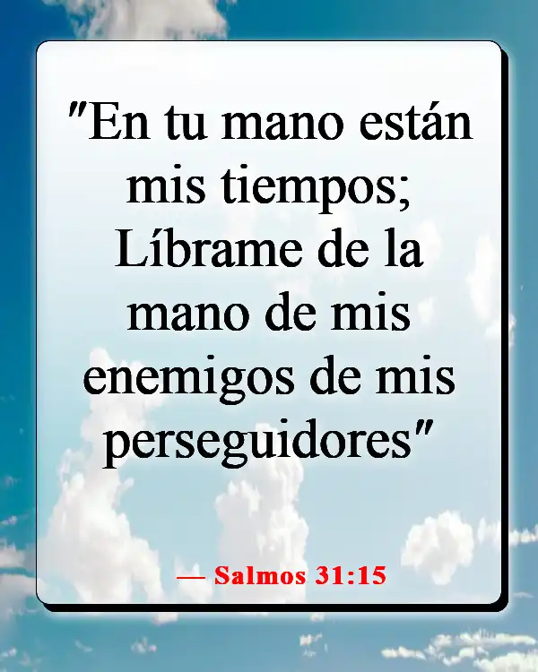 Versículos de la Biblia sobre los que odian (Salmos 31:15)