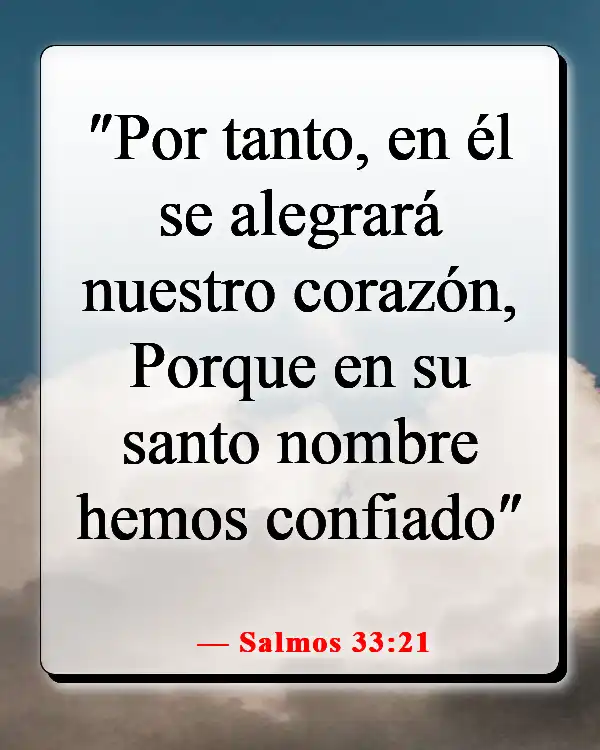 Versículos de la Biblia sobre que Dios quiere que seamos felices (Salmos 33:21)
