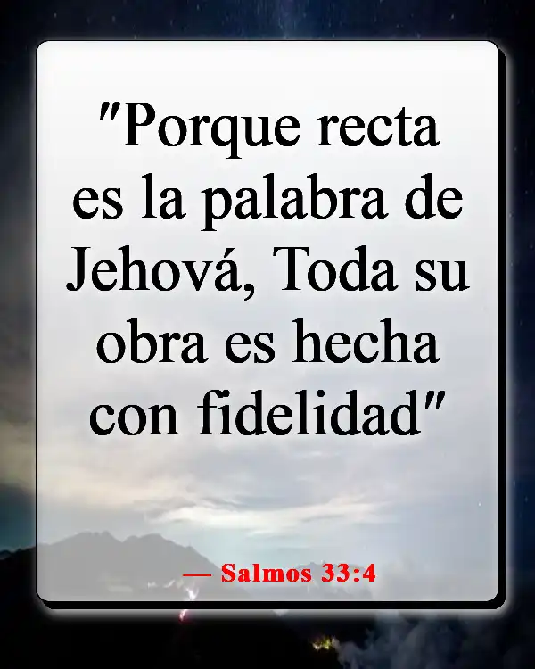 Versículos de la Biblia sobre recordar la fidelidad de Dios (Salmos 33:4)