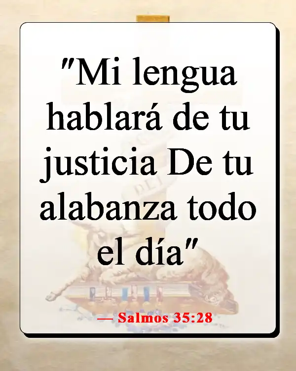 Versículos de la Biblia sobre controlar la lengua (Salmos 35:28)