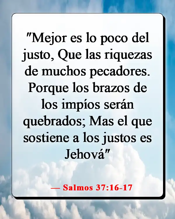 Versículos de la Biblia sobre preocuparse por el dinero (Salmos 37:16-17)