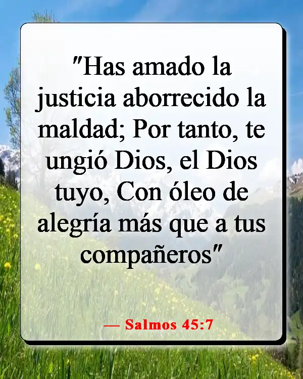 Versículos de la Biblia sobre que Dios quiere que seamos felices (Salmos 45:7)