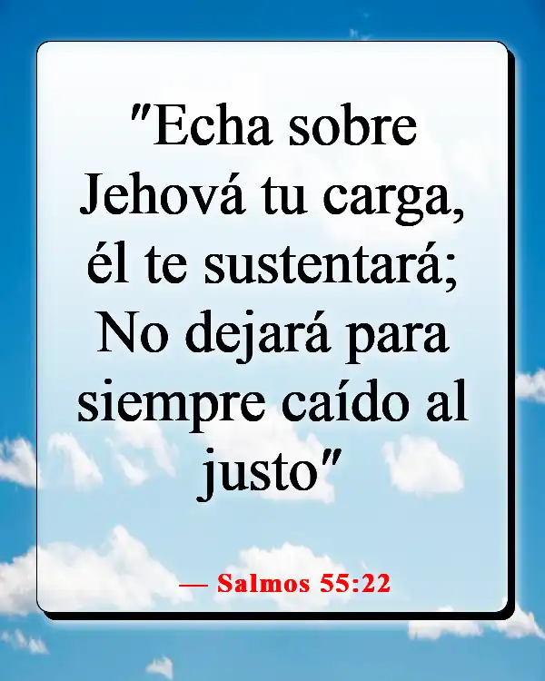 Versículos de la Biblia sobre cuando sientes que quieres rendirte (Salmos 55:22)