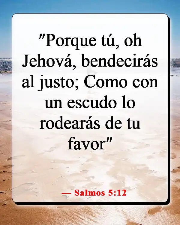 Versículos de la Biblia sobre Dios queriendo lo bueno para nosotros (Salmos 5:12)