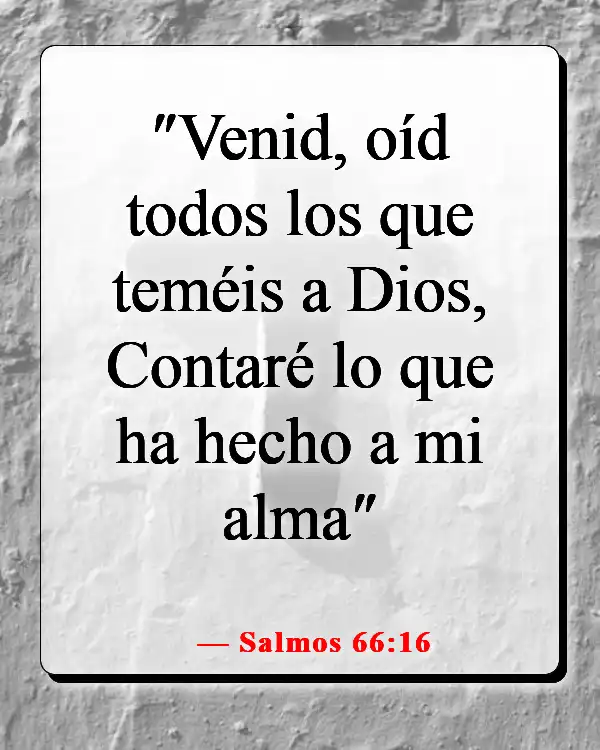 Versículos de la Biblia sobre compartir tu testimonio (Salmos 66:16)