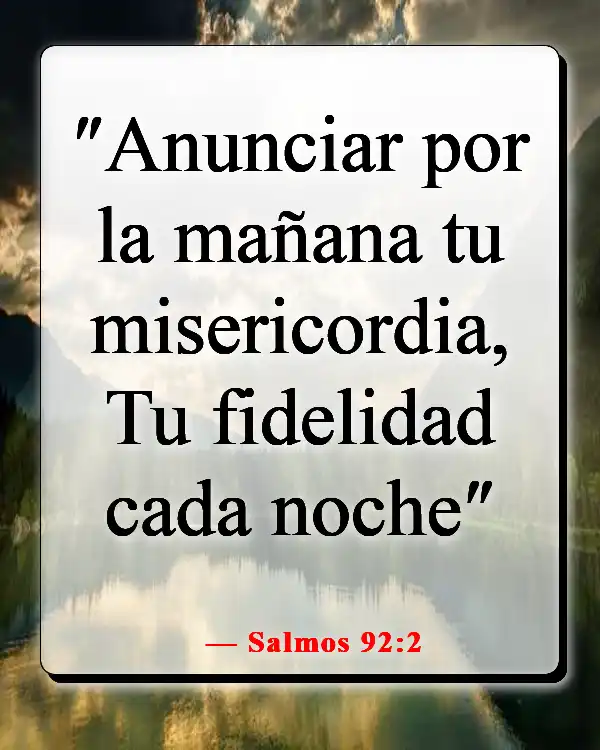Versículos de la Biblia sobre recordar la fidelidad de Dios (Salmos 92:2)