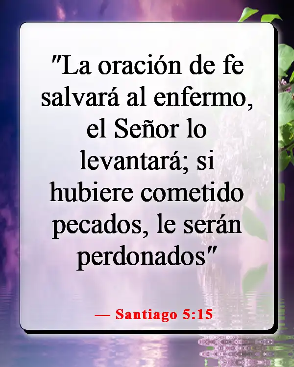 Versículos de la Biblia sobre Dios sanando a los enfermos (Santiago 5:15)
