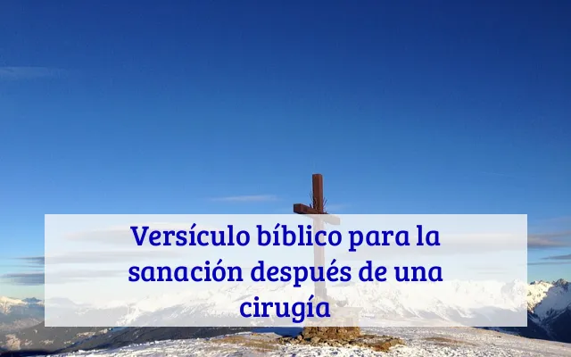 Versículo bíblico para la sanación después de una cirugía