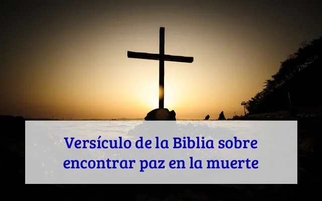 Versículo de la Biblia sobre encontrar paz en la muerte