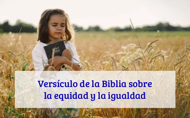 Versículo de la Biblia sobre la equidad y la igualdad