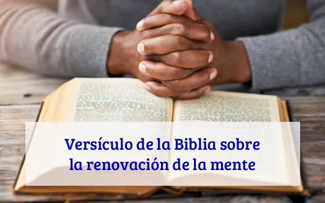 Versículo de la Biblia sobre la renovación de la mente