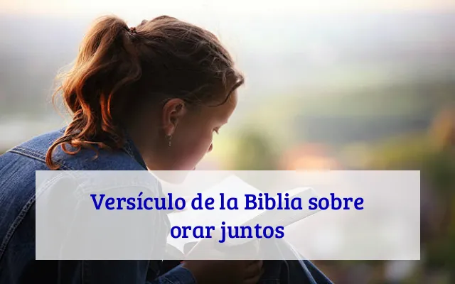 Versículo de la Biblia sobre orar juntos