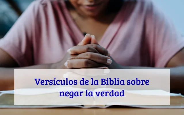 Versículos de la Biblia sobre negar la verdad