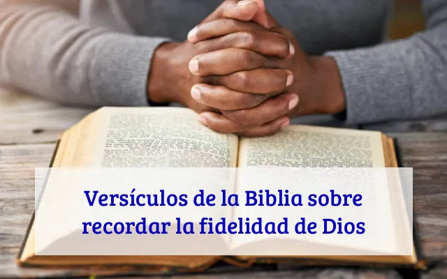 Versículos de la Biblia sobre recordar la fidelidad de Dios