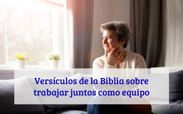 Versículos de la Biblia sobre trabajar juntos como equipo